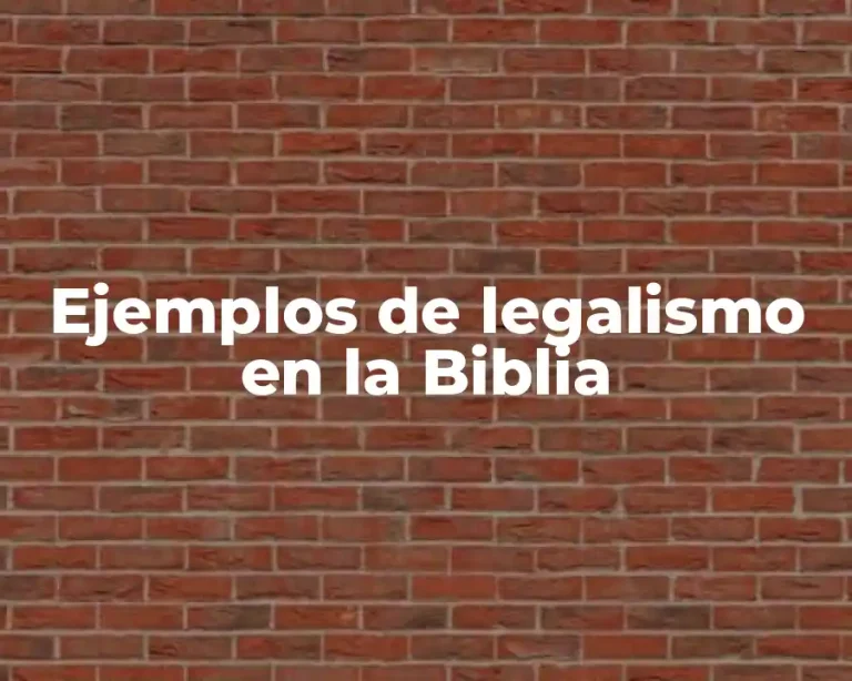 Ejemplos de legalismo en la Biblia