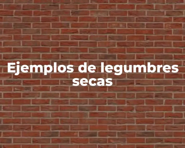 Ejemplos de legumbres secas