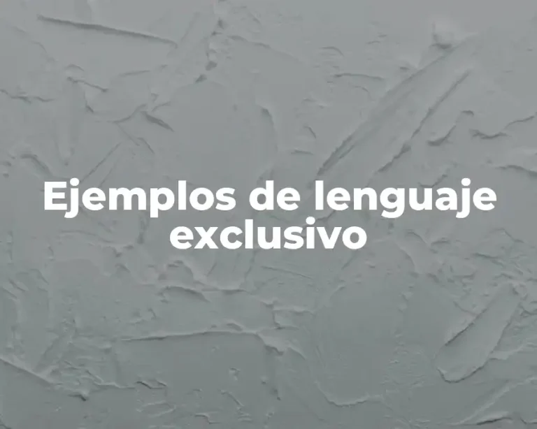 Ejemplos de lenguaje exclusivo