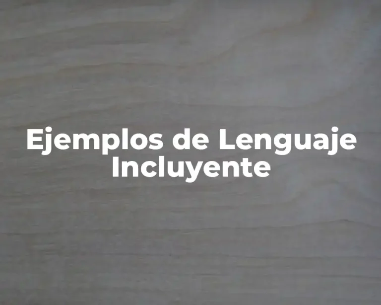 Ejemplos de Lenguaje Incluyente