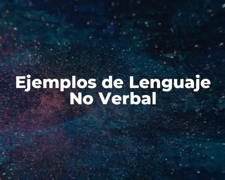 Ejemplos de Lenguaje No Verbal