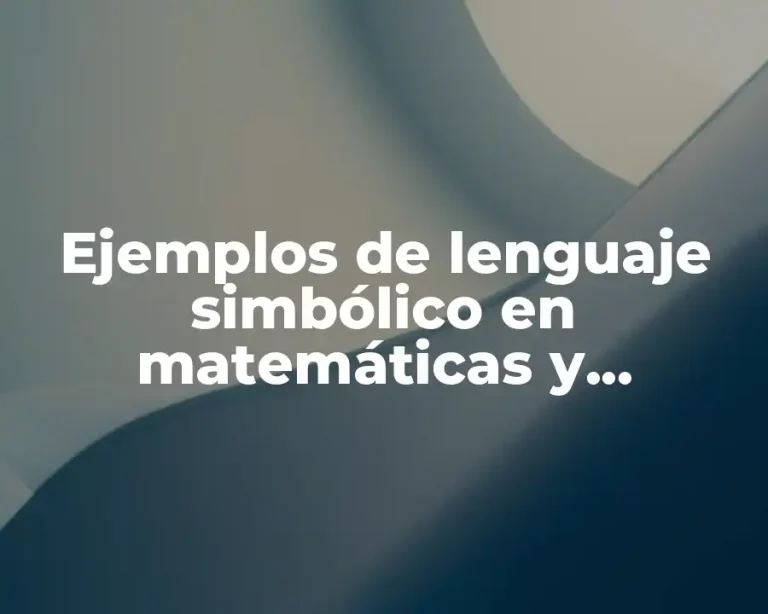 Ejemplos de lenguaje simbólico en matemáticas y Significado