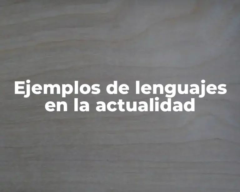 Ejemplos de lenguajes en la actualidad