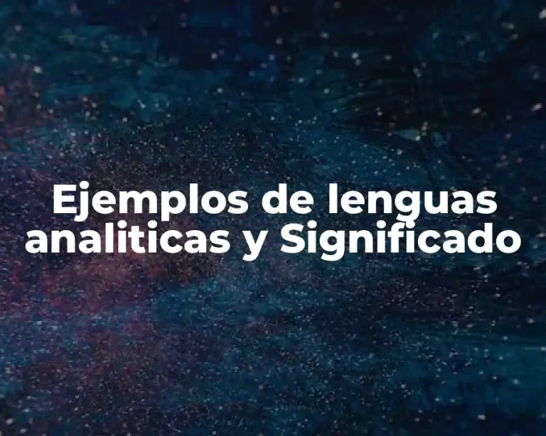 Ejemplos de lenguas analiticas y Significado