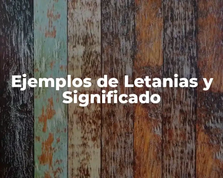 Ejemplos de Letanias y Significado