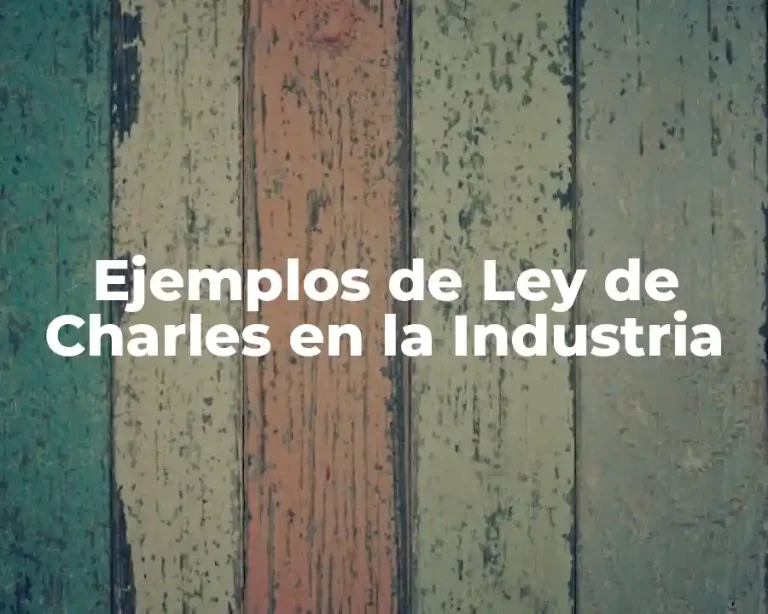 Ejemplos de Ley de Charles en la Industria