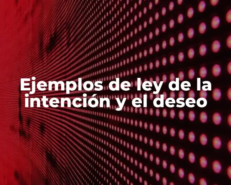 Ejemplos de ley de la intención y el deseo
