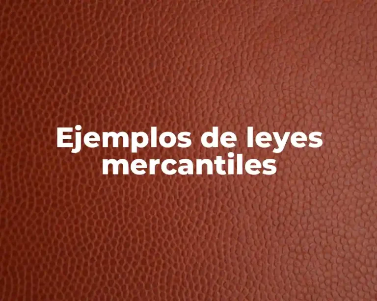 Ejemplos de leyes mercantiles