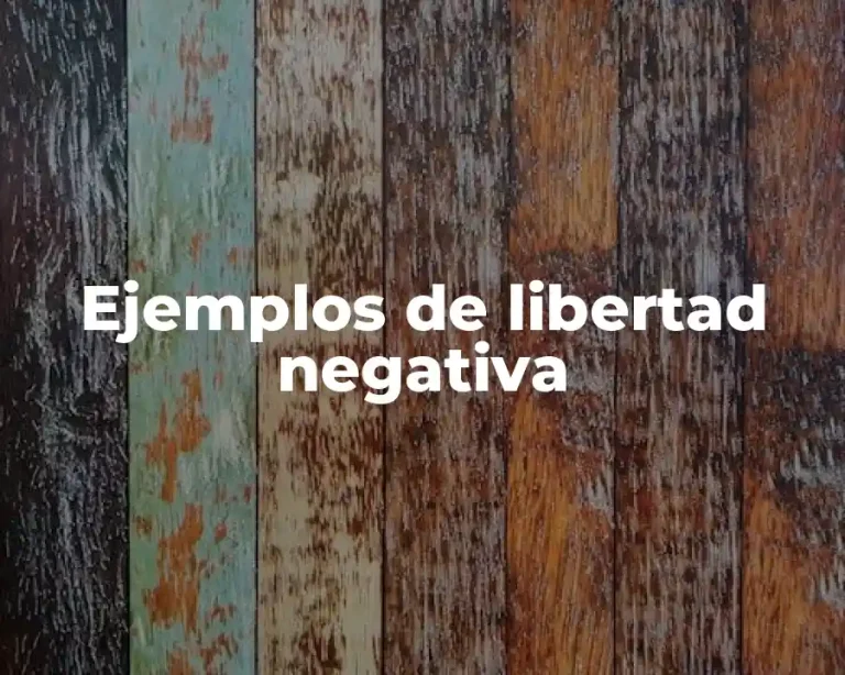Ejemplos de libertad negativa