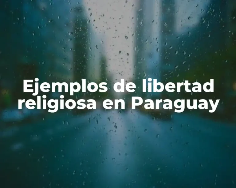 Ejemplos de libertad religiosa en Paraguay