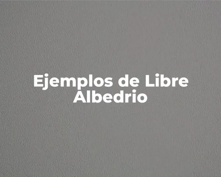 Ejemplos de Libre Albedrio