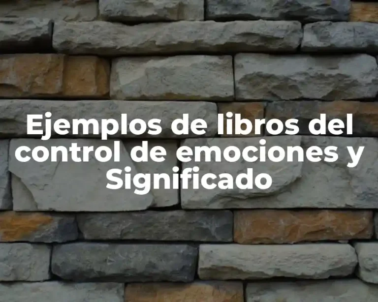 Ejemplos de libros del control de emociones y Significado