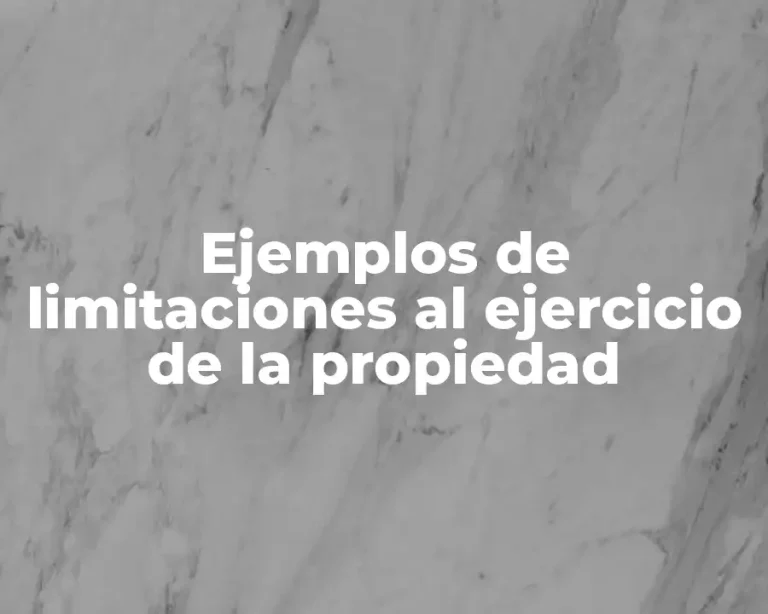 Ejemplos de limitaciones al ejercicio de la propiedad