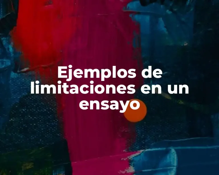 Ejemplos de limitaciones en un ensayo