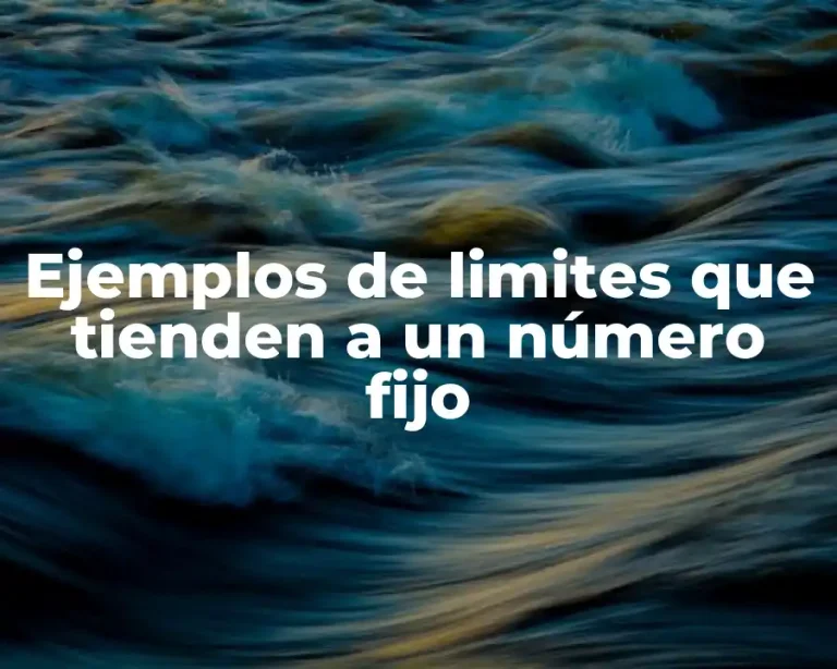 Ejemplos de limites que tienden a un número fijo