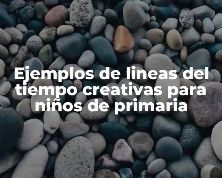 Ejemplos de lineas del tiempo creativas para niños de primaria