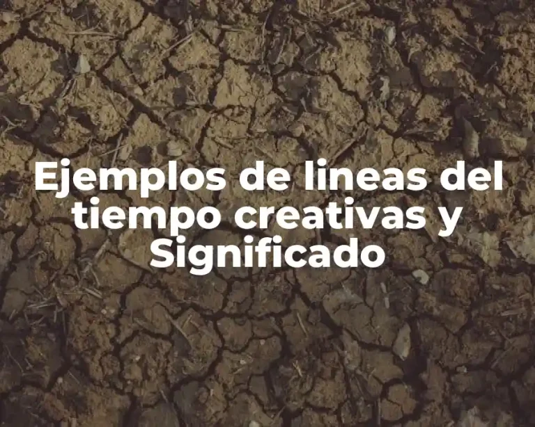 Ejemplos de lineas del tiempo creativas y Significado