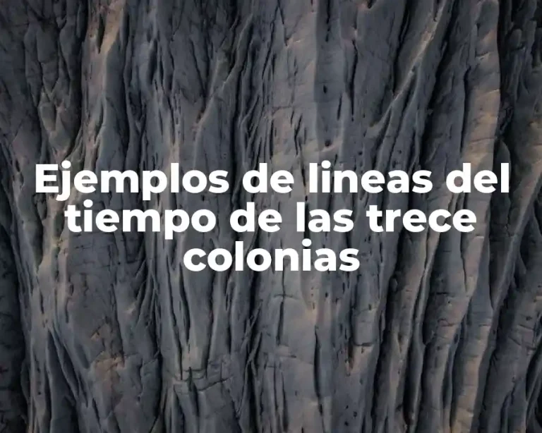 Ejemplos de lineas del tiempo de las trece colonias