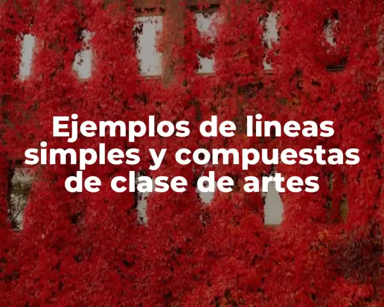 Ejemplos de lineas simples y compuestas de clase de artes