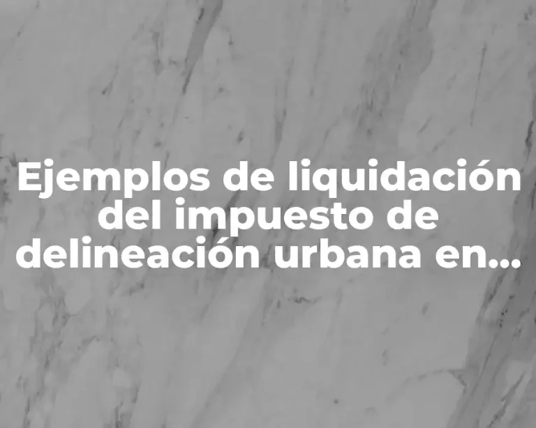 Ejemplos de liquidación del impuesto de delineación urbana en Bogotá