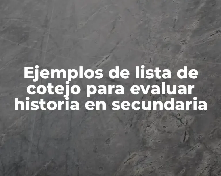 Ejemplos de lista de cotejo para evaluar historia en secundaria