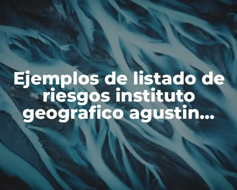 Ejemplos de listado de riesgos instituto geografico agustin codazzi
