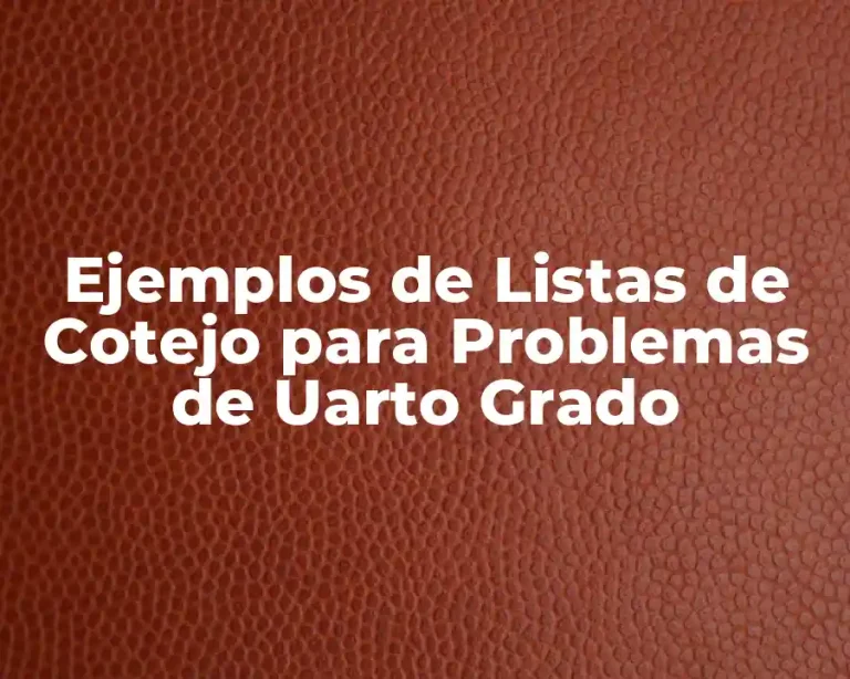 Ejemplos de Listas de Cotejo para Problemas de Uarto Grado