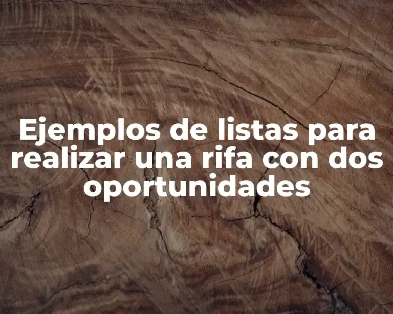 Ejemplos de listas para realizar una rifa con dos oportunidades