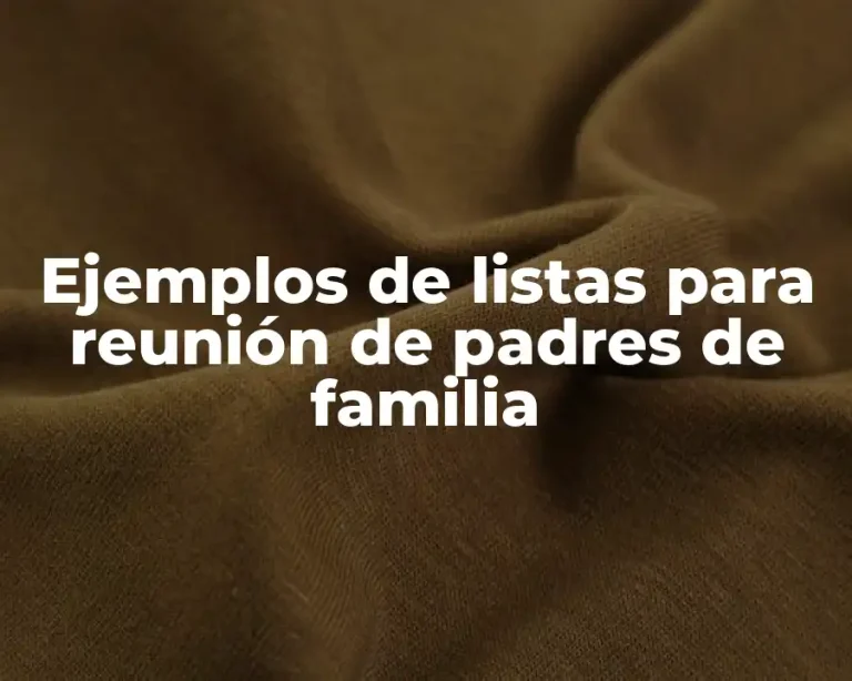 Ejemplos de listas para reunión de padres de familia