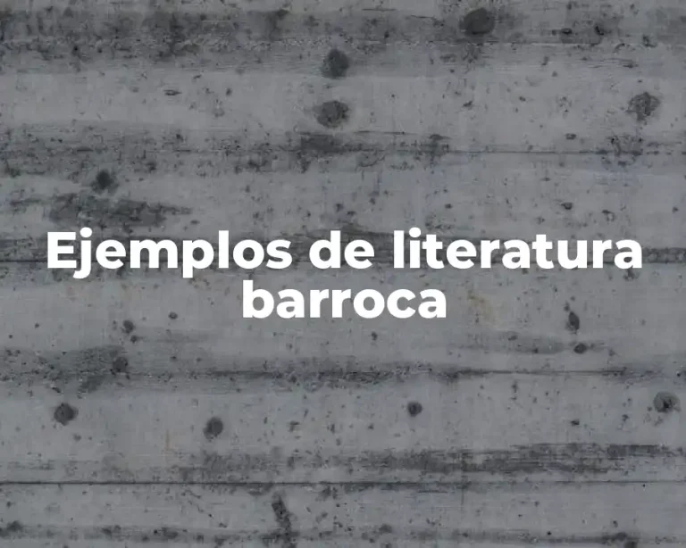 Ejemplos de literatura barroca