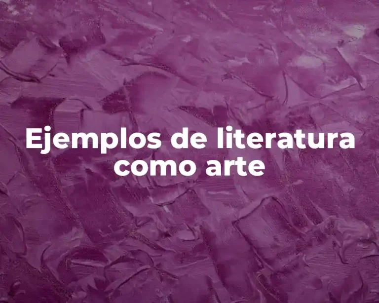 Ejemplos de literatura como arte