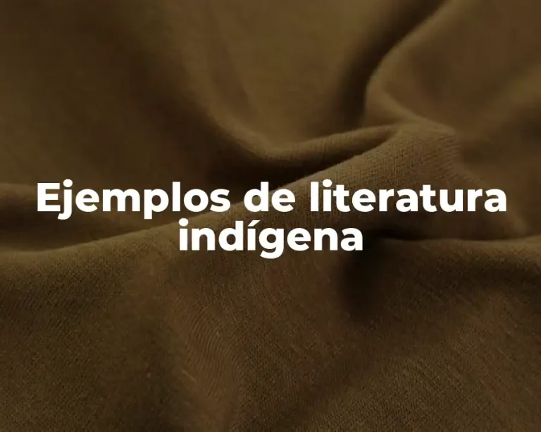 Ejemplos de literatura indígena