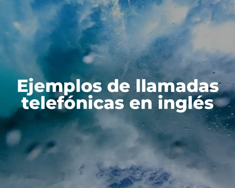 Ejemplos de llamadas telefónicas en inglés
