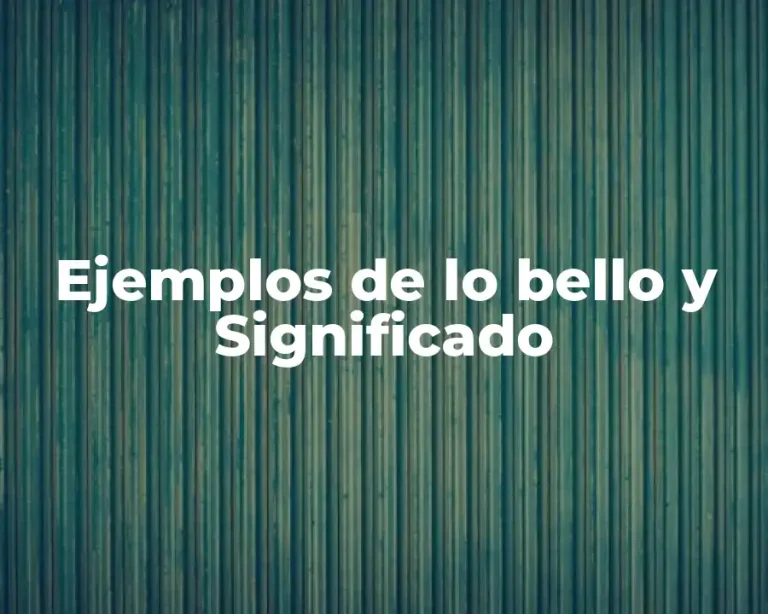 Ejemplos de lo bello y Significado