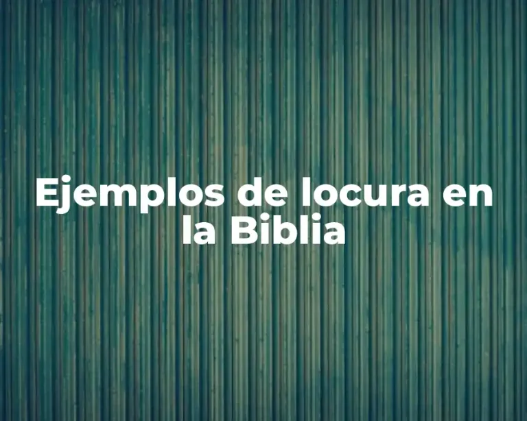 Ejemplos de locura en la Biblia