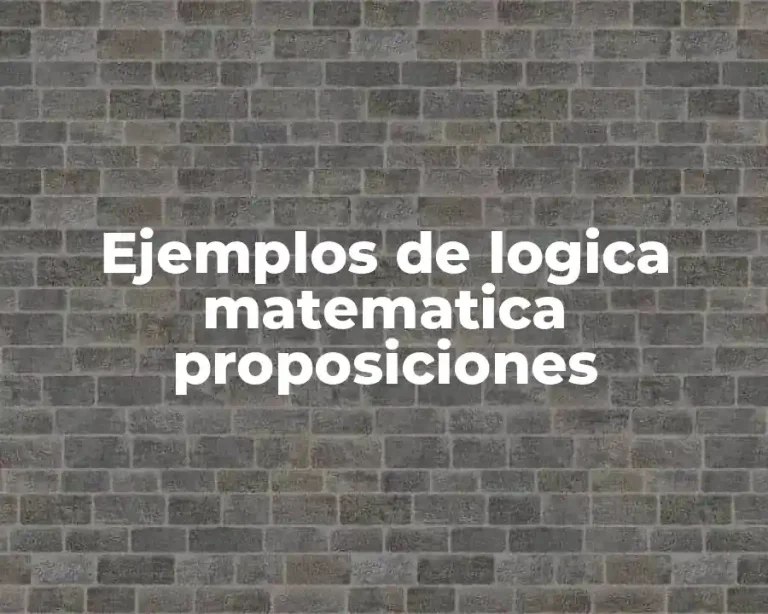 Ejemplos de logica matematica proposiciones