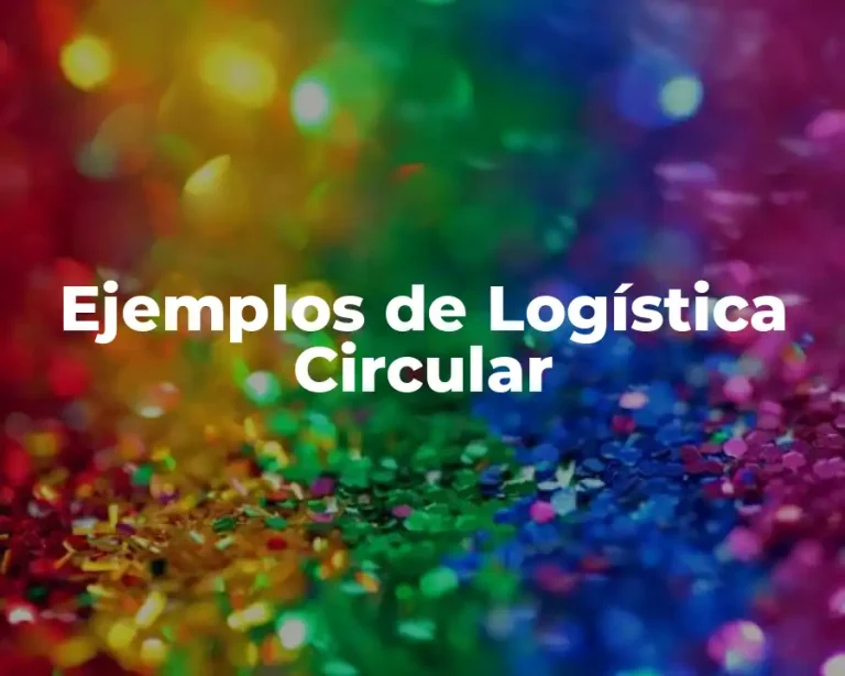 Ejemplos de Logística Circular
