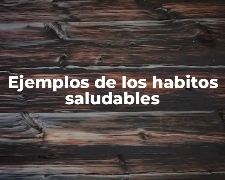 Ejemplos de los habitos saludables