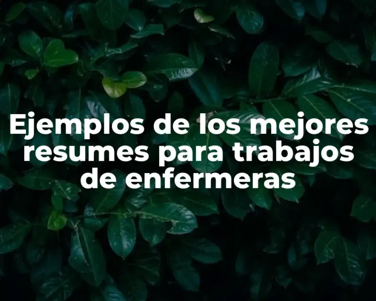 Ejemplos de los mejores resumes para trabajos de enfermeras