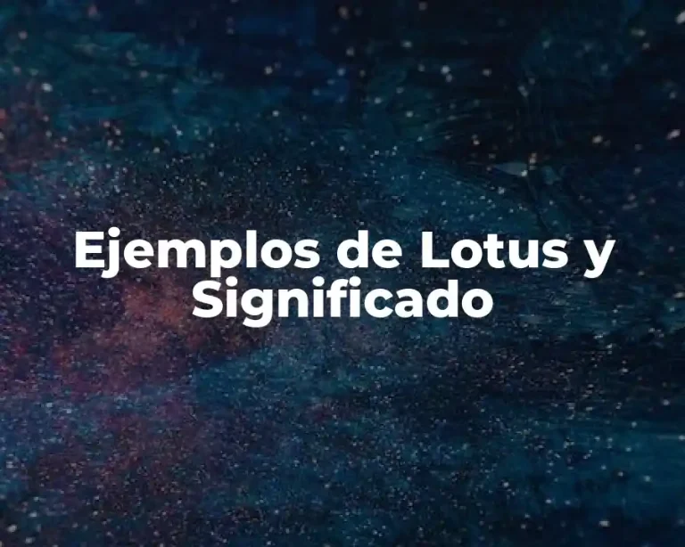 Ejemplos de Lotus y Significado