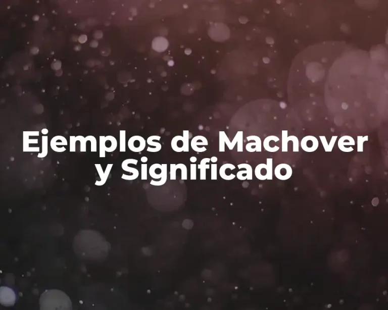 Ejemplos de Machover y Significado