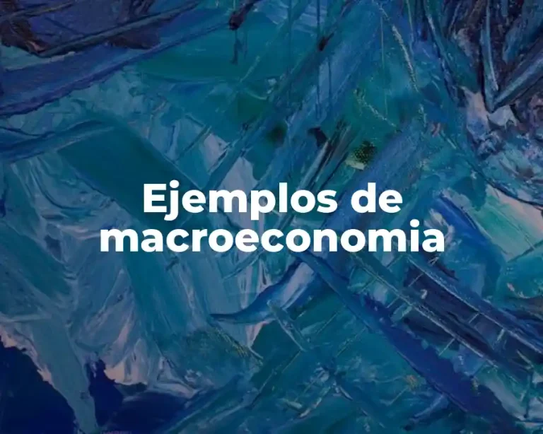 Ejemplos de macroeconomia