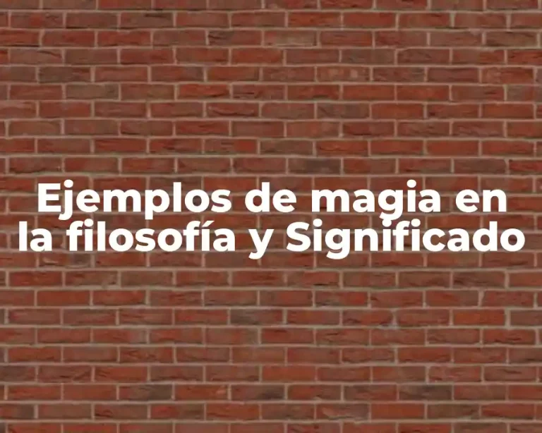 Ejemplos de magia en la filosofía y Significado