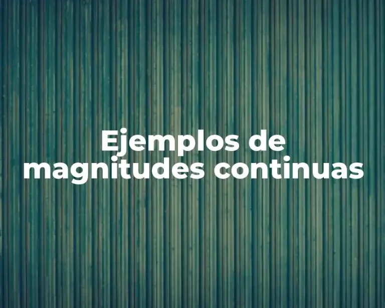 Ejemplos de magnitudes continuas