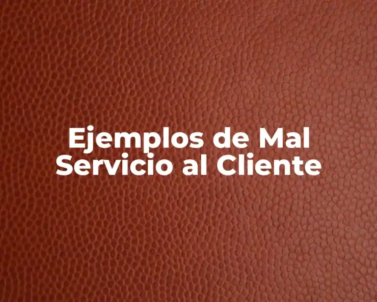 Ejemplos de Mal Servicio al Cliente