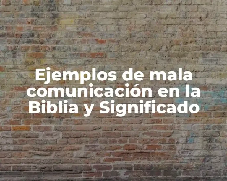 Ejemplos de mala comunicación en la Biblia y Significado