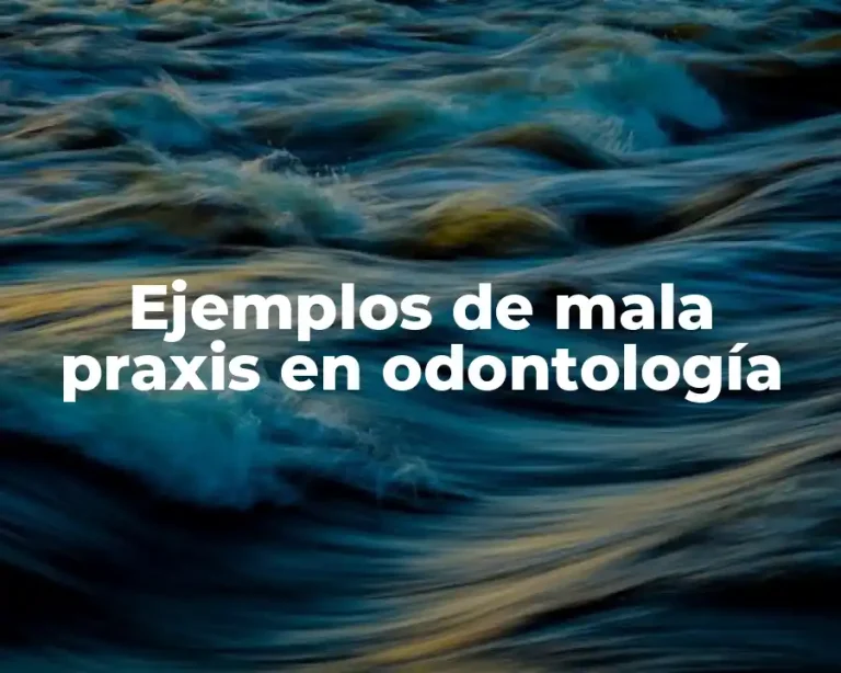 Ejemplos de mala praxis en odontología