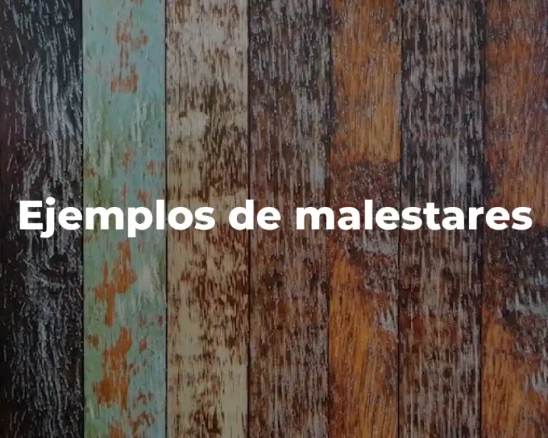 Ejemplos de malestares
