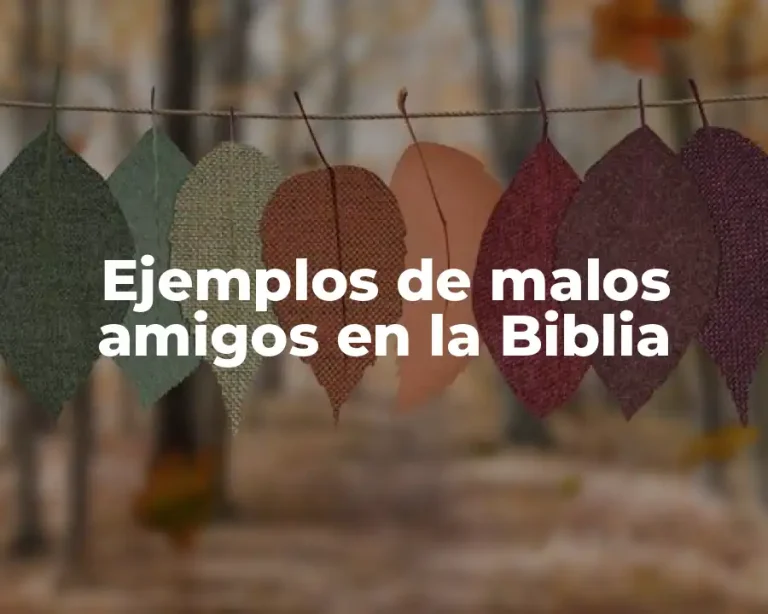 Ejemplos de malos amigos en la Biblia