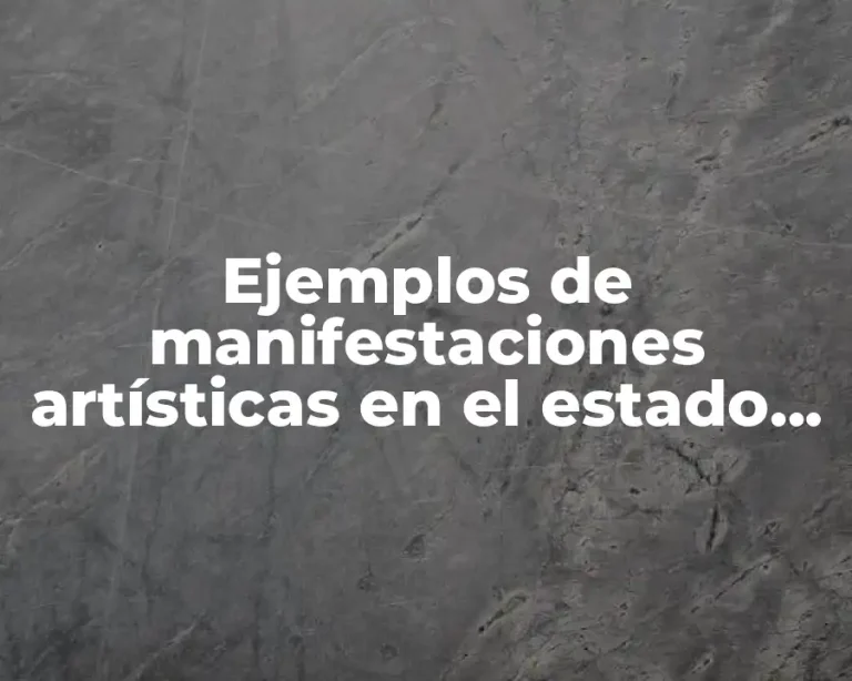 Ejemplos de manifestaciones artísticas en el estado de Veracruz